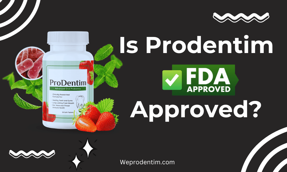 Is Prodentim FDA Approved?