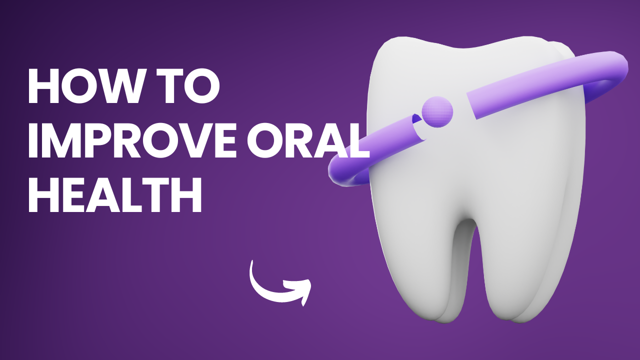 How to Improve Oral Health