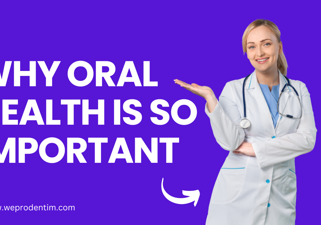 The Importance of Oral Health: A Comprehensive Guide