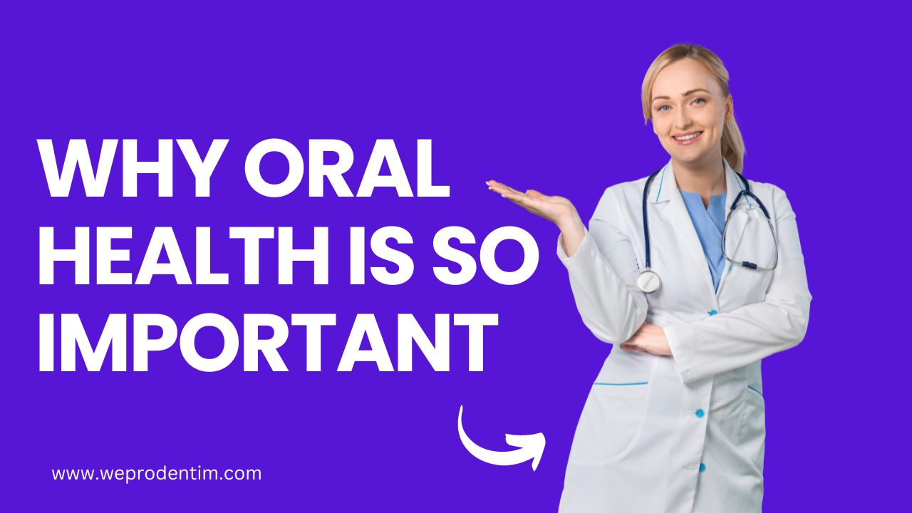 The Importance of Oral Health: A Comprehensive Guide